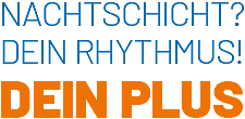 Nachtschicht? Dein Rhythmus! Dein Plus+