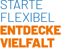 Starte flexibel. Entdecke Vielfalt.